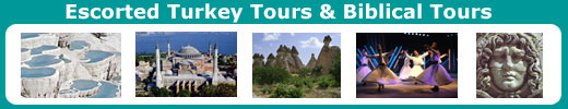 Escorted Turkey Tours and Biblical Tours